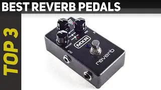 ✅ Best Reverb Pedals 2023 - Top 3 Reverb Pedals