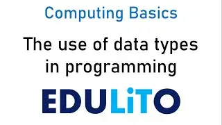 Computing Basics - The use of data types in programming