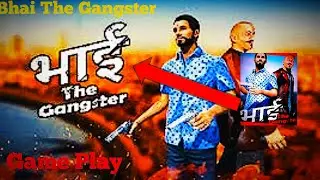 Bhai The Gangster For Game Play