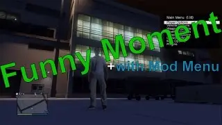 GTA5 Funny Moment with Mod Menu