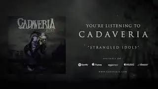 CADAVERIA - Strangled Idols (Official Audio)