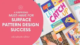 A Surprising Must-Have for Surface Pattern Design Success | Elizabeth Silver