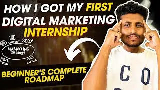 Want a Digital Marketing Internship ? Complete Roadmap to a Digital Marketing Internship