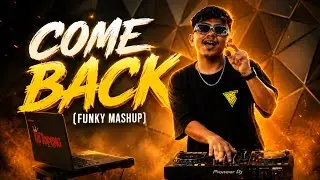 COME BACK - Rahmat Tahalu (Fvnky Mashup)