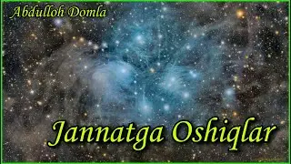 ABDULLOH DOMLA / JANNATGA OSHIQLAR / MARUZALARI