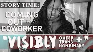 QAC 63 - Story Time: Coming Out To A Coworker || Visibly Queer | Non-Binary || The T Files #003