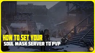 How to set your Soul mask server to pvp