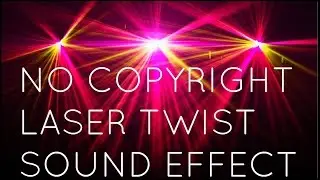 NO COPYRIGHT Laser Twist Sound Effect- (Free Download)