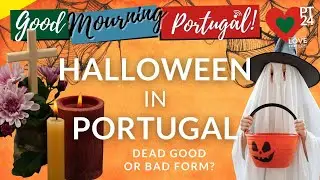 Halloween in Portugal (Dead Good or Bad Form?) on Good Mourning Portugal!