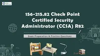 Check Point CCSA R82 156-215.82 Exam Prep With Practice Questions