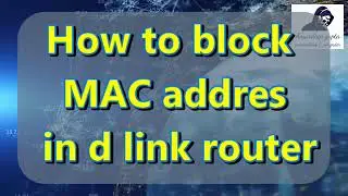 how to block MAC address in D link router