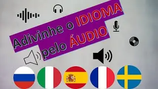Adivinhe os IDIOMAS pelos ÁUDIOS