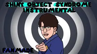 ♪ Shiny Object Syndrome - Instrumental