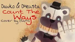 Dawko & DHeusta - Count The Ways (cover by flami)