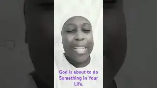 God is about to do Something in Your Life