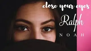 Ralph Noah - Close Your Eyes  (NEW 2019)