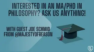 Thinking about an MA/PhD in philosophy? Ask us anything!