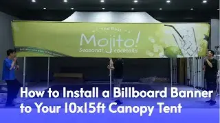 How to Install a Billboard Banner to Your 10x15ft Canopy Tent