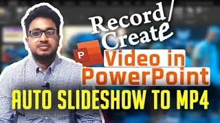 How to Create or Record Video in Microsoft PowerPoint ? | Auto Slideshow to mp4 | ppt to mp4