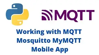 MQTT Tutorial - Working with MQTT Mosquitto MyMQTT Mobile App | Paho Python Publish