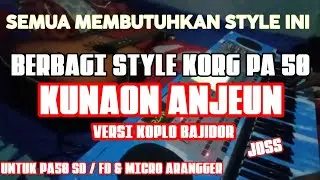 BERBAGI STYLE PA 50 KUNAON ANJEUN // VERSI KOPLO BAJIDOR // UNTUK PA50 SD//FD// MA