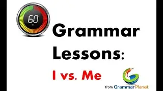 60 Second Grammar Lesson: I vs Me