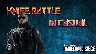 Rainbow Six Siege - Knife Battle in Casual