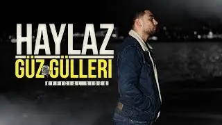 Haylaz - Güz Gülleri (Official Video)