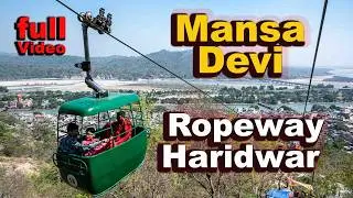 मनसा देवी रोपवे हरिद्वार,  टिकट, भीड़ और पूरा अनुभव