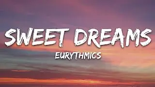 Eurythmics - Sweet Dreams (Lyrics) / 1 hour Lyrics