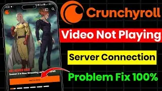 Crunchyroll video not playing | Crunchyroll video not playing problem | Crunchyroll server problem
