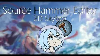 Source Hammer Editor #2 — 2D Skybox