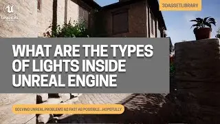 What Are The Different Types Of Lighting In Unreal Engine
