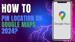 How To Pin Location On Google Maps 2024?