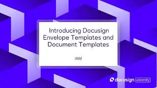 Docusign Agreement Preparation: Introducing Docusign Envelope Templates and Document Templates