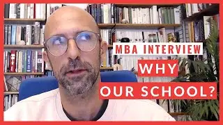 “Why Our School?” How to Answer MBA Interview Questions