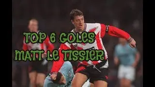 TOP 6 Goles Matt Le Tissier