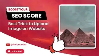Boost Your SEO Score | Best Trick to Upload Images on Website | Google Page Speed Insights Error