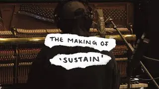 the making of "sustain"