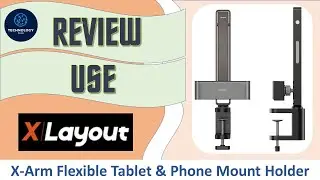 Xlayout Flexible Tablet & Phone Mount Holder: X-Arm Review, Setup & Use