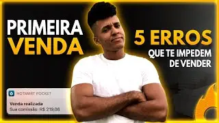 HOTMART: Primeira venda - 5 Erros que Te Impedem de Vender!