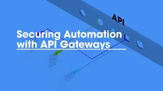 Securing Automation With API Gateways