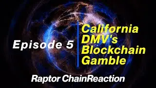 Raptor ChainReaction: California DMV's Blockchain Gamble