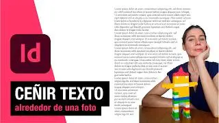 Cómo poner texto alrededor de una foto en Adobe InDesign /ceñir texto/
