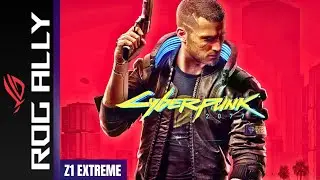 Cyberpunk 2077 | Asus Rog Ally | Z1 Extreme | 16GB Ram