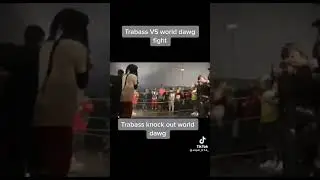 Trabass vs world dawg full fight
