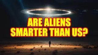 Are Aliens Smarter than Us?