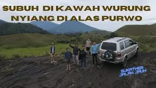 TRIP KE UJUNG TIMUR PULAU JAWA w/ 'Suka Dolen' | Part 1