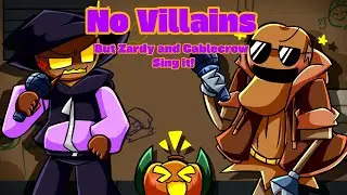 No Villains but Zardy and Cablecrow sing it! 【FNF】