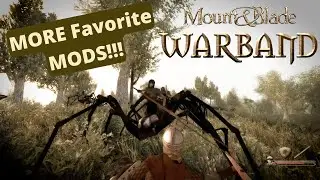 My FAVORITE MODS For WARBAND (Part 2)